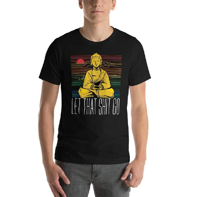 Buddha - Let that shit go - Basic T-Shirt