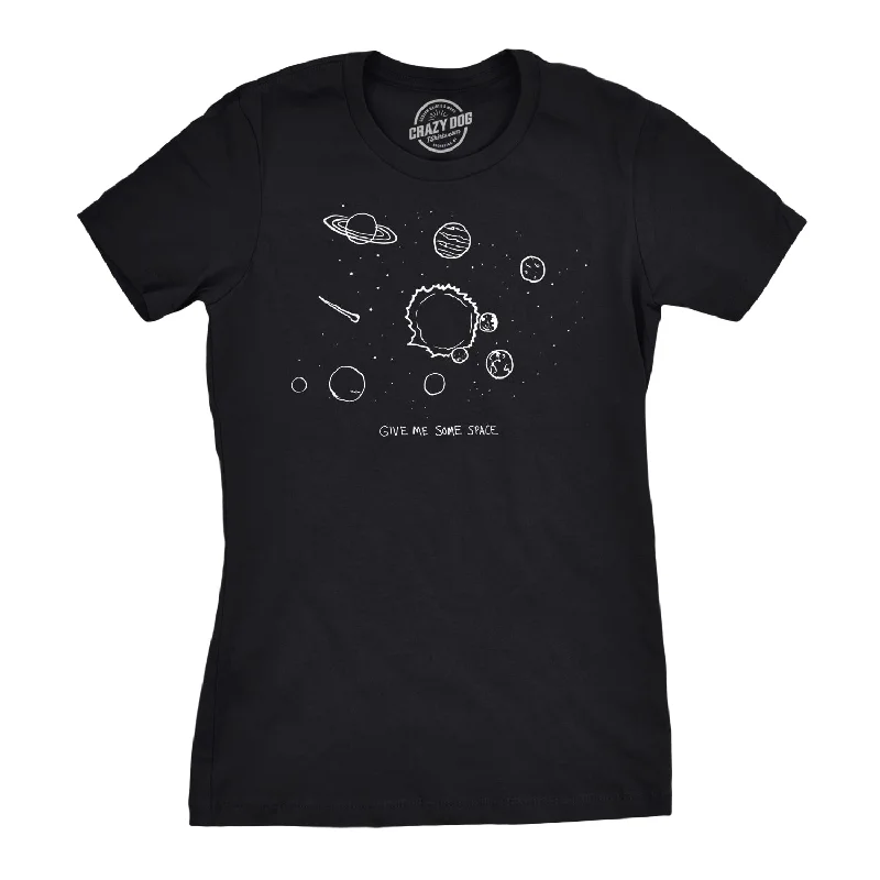 Give Me Some Space Women's T Shirt