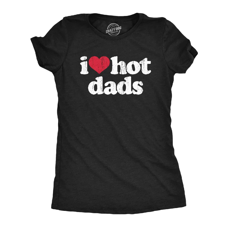 I Heart Hot Dads Women's T Shirt